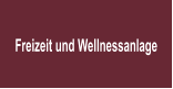 Freizeit und Wellnessanlage